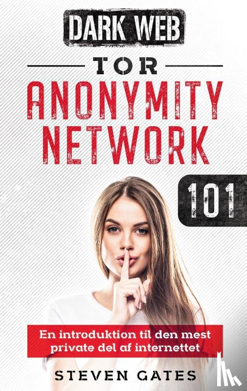 Gates, Steven - Tor Anonymity Network 101