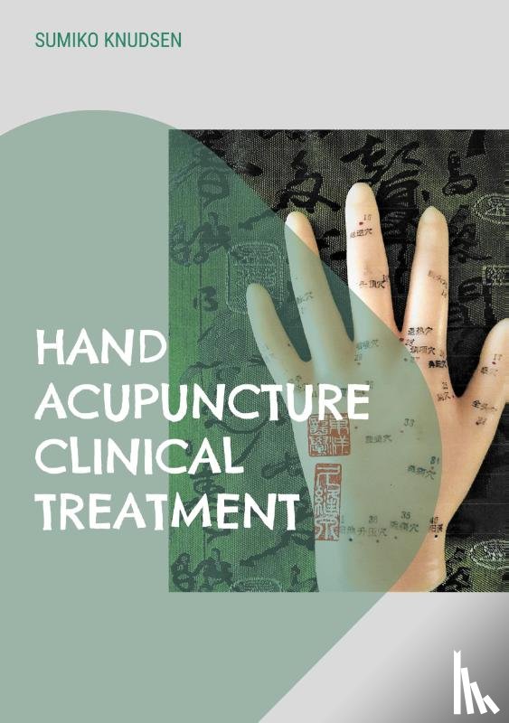 Knudsen, Sumiko - Hand Acupuncture
