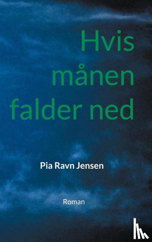 Ravn Jensen, Pia - Hvis månen falder ned