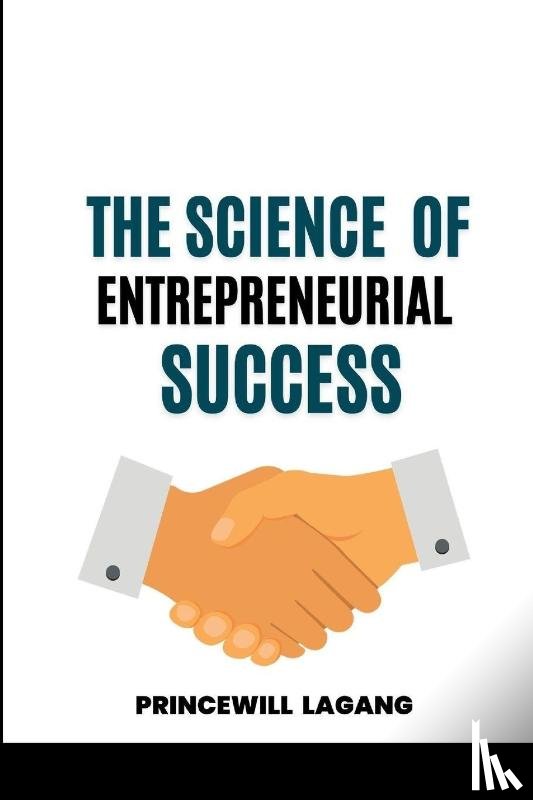 Lagang, Princewill - The Science of Entrepreneurial Success