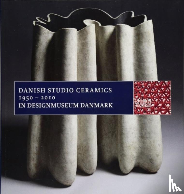 Laursen, Bodil Busk - Danish Studio Ceramics 1950 - 2010
