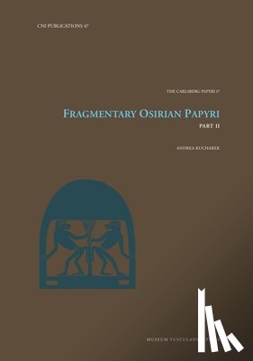 Kucharek, Andrea - Fragmentary Osirian Papyri: Part II Volume 47