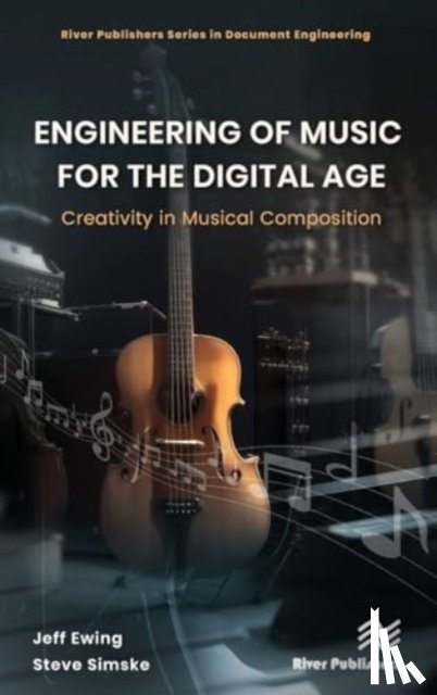 Ewing, Jeffrey, Simske, Steven - Engineering of Music for the Digital Age