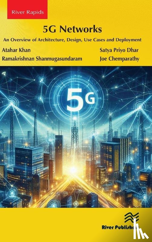 Khan, Atahar, Dhar, Satya Priyo, Shanmugasundaram, Ramakrishnan, Chemparathy, Joe - 5G Networks