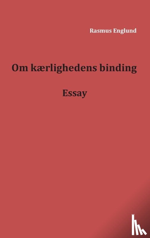 Englund, Rasmus - Om kærlighedens binding