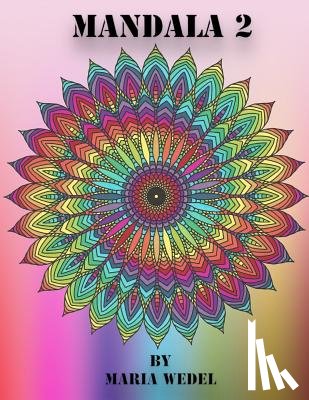 Wedel, Maria - Mandala 2: Mandala coloring fun !