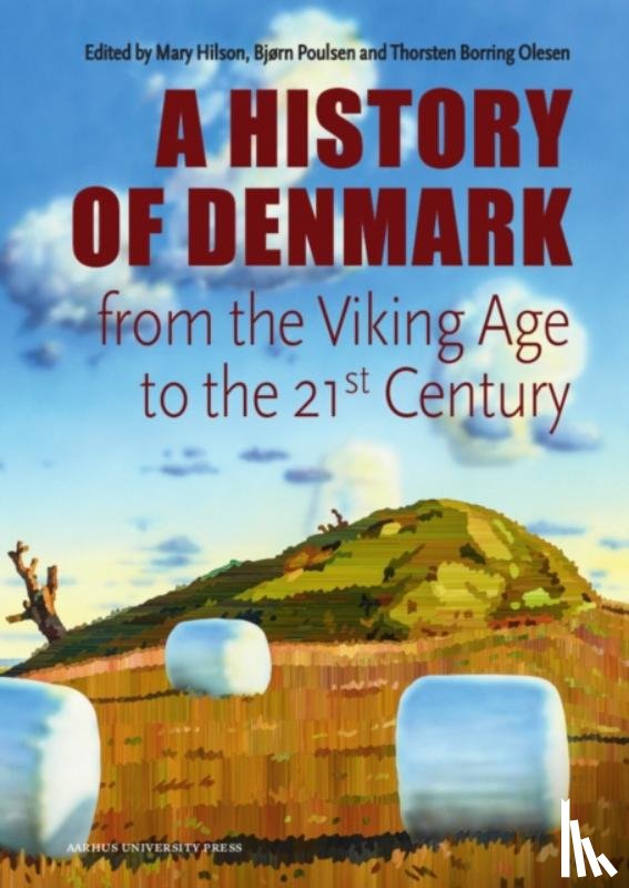  - Denmark. A History from the Viking Age to the 21st Century