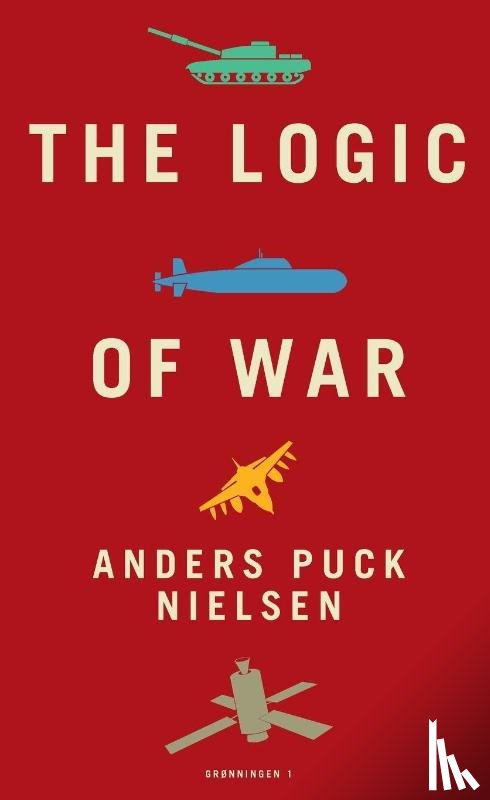 Nielsen, Anders Puck, Wester, Kasper Junge - The Logic of War