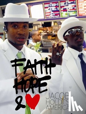 Holdt, Jacob - Jacob Holdt's America: Faith, Hope and Love