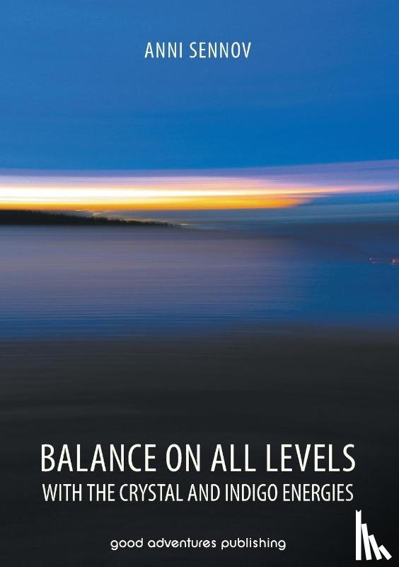 Sennov, Anni - Balance on All Levels with the Crystal and Indigo Energies