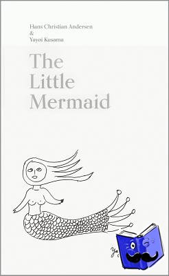 Andersen, Hans Christian, Kusama, Yayoi - The Little Mermaid