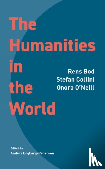 Bod, Rens, Collini, Stefan, O'Neill, Onora - The Humanities in the World