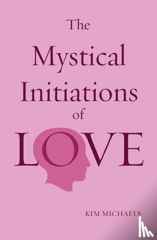 Michaels, Kim - The Mystical Initiations of Love