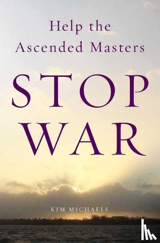 Michaels, Kim - Help the Ascended Masters Stop War