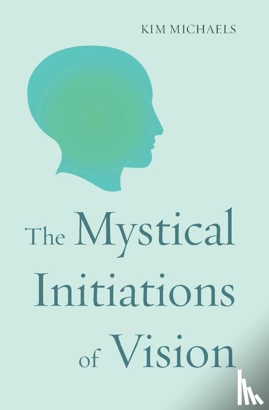 Michaels, Kim - The Mystical Initiations of Vision
