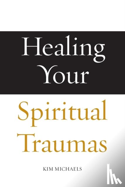Michaels, Kim - Healing Your Spiritual Traumas