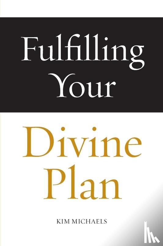 Michaels, Kim - Fulfilling Your Divine Plan