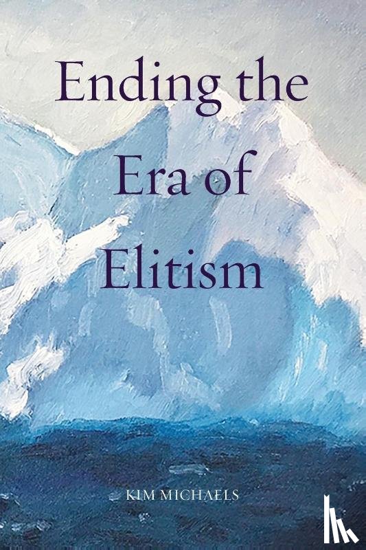Michaels, Kim - Ending the Era of Elitism