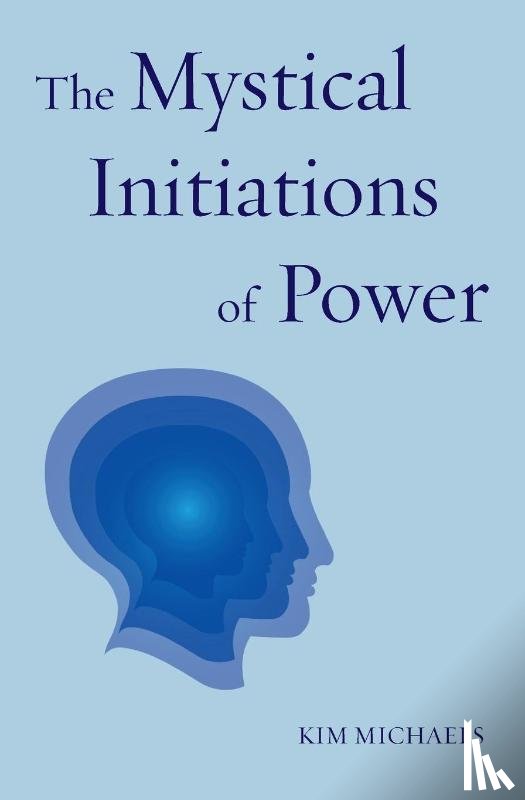 Michaels, Kim - The Mystical Initiations of Power