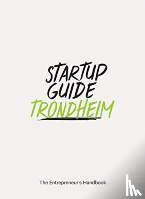 Startup Guide - Startup Guide Trondheim