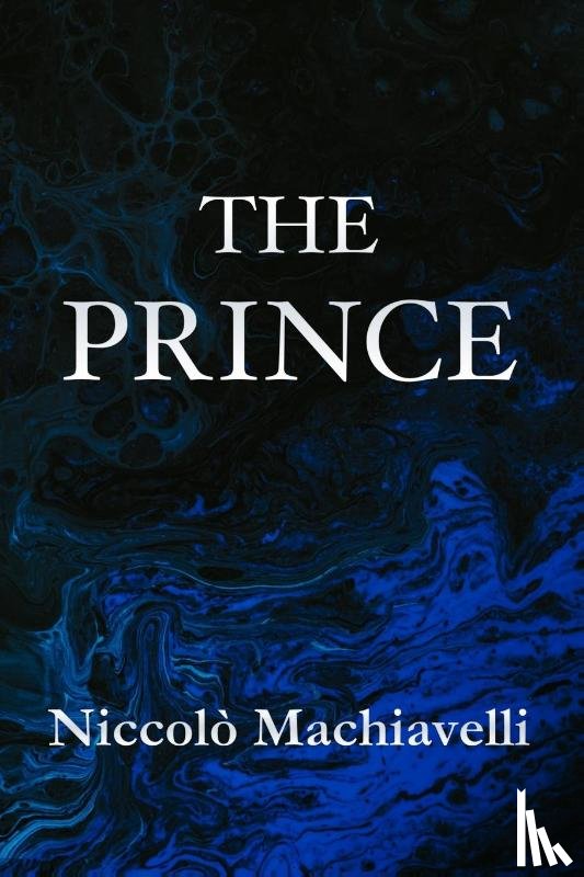 Machiavelli, Niccolo - The Prince Niccolo Machiavelli