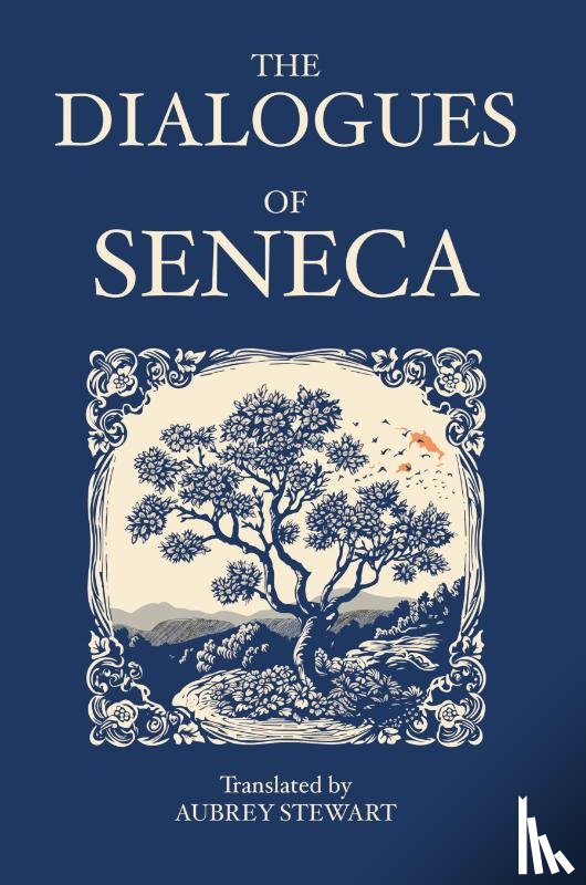 Seneca - The Dialogues of Seneca
