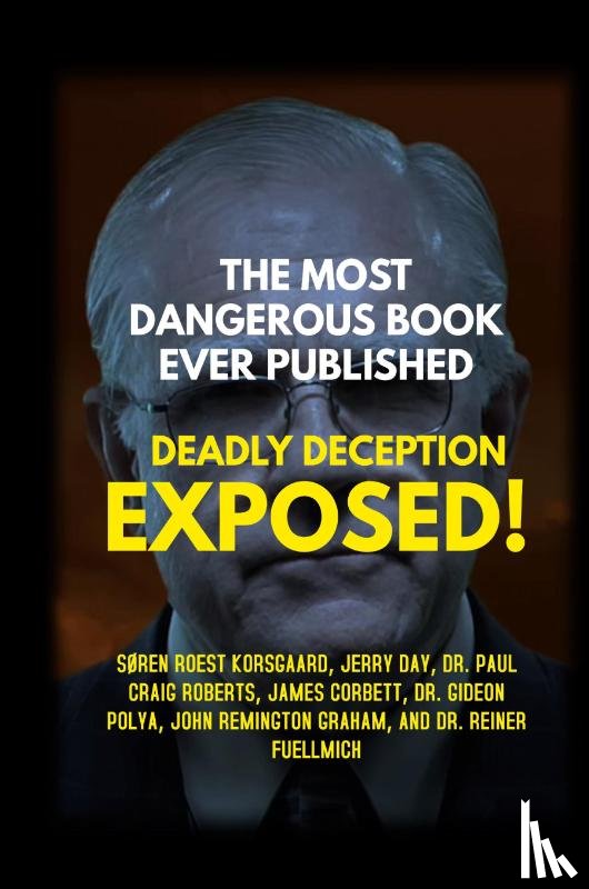 Korsgaard, SÃ¸ren Roest, Roberts, Paul Craig, Day, Jerry - The Most Dangerous Book Ever Published