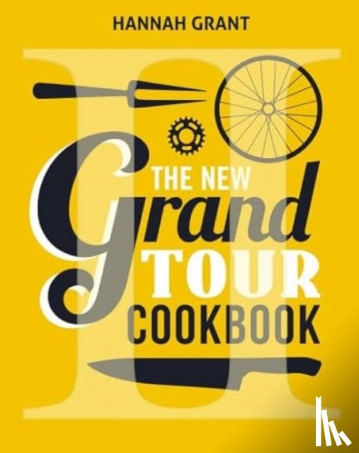 Grant, Hannah - The Grand Tour Cookbook 2.0