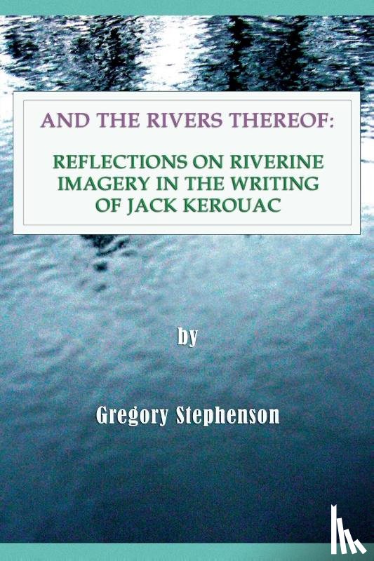 Stephenson, Gregory - And the Rivers Thereof
