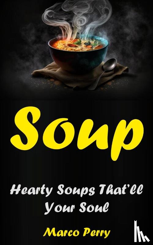 Perry, Marco - Soups