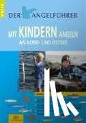 Schroeter, Udo - Angelführer "Mit Kindern angeln an Nord- und Ostsee"