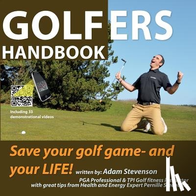 Stevenson, Adam - Golfers Handbook: Save your golf game and your LIFE!