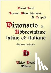 Cappelli, Adriano - Dizionario di abbreviature latine ed italiane