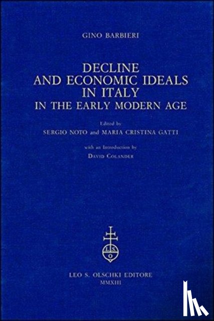 Barbieri, Gino, Colander, David - Decline and Economic Ideals in Italy in the Early Modern Age