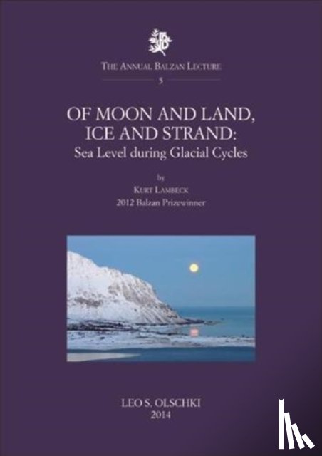 Lambeck, Kurt - Of Moon and Land, Ice and Strand