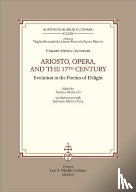 Milton Anderson, Edward - Ariosto, Opera and the 17th Century Evolution in the Poetics of Delight