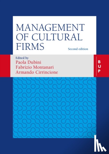 Dubini, Paola, Montanari, Fabrizio, Cirrincione, Armando - Management of Cultural Firms