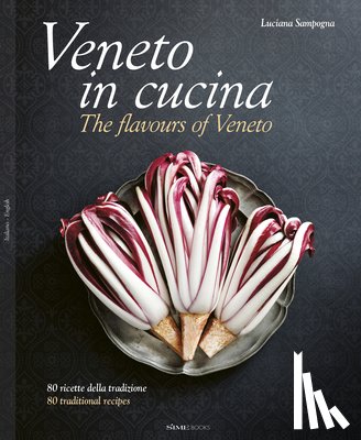 Sampogna, Luciana - Veneto in Cucina: The Flavours of Veneto