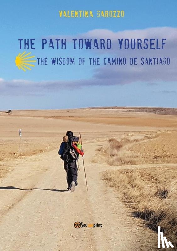 Garozzo, Valentina - The path toward yourself. The wisdom of the Camino de Santiago