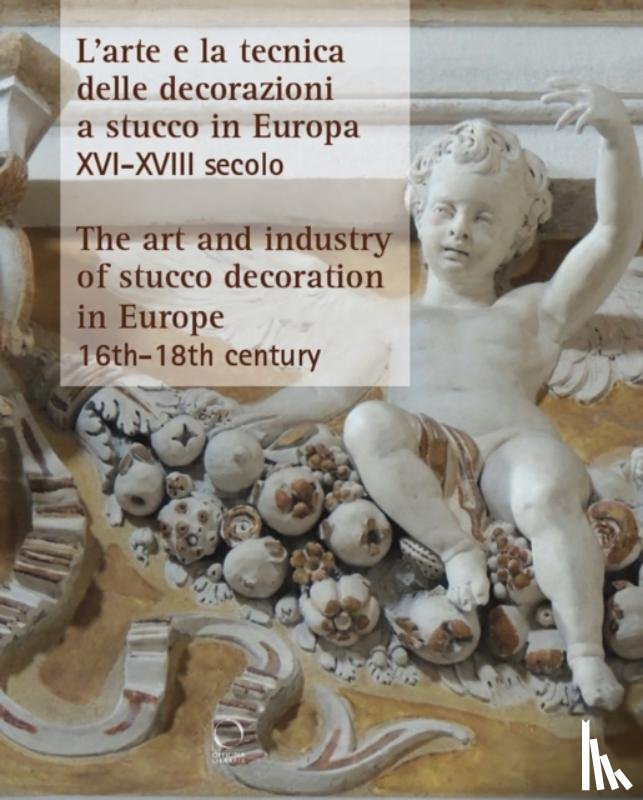  - The Art and Industry of Stucco Decoration in Europe from the Late 16th to the Early 18th Century