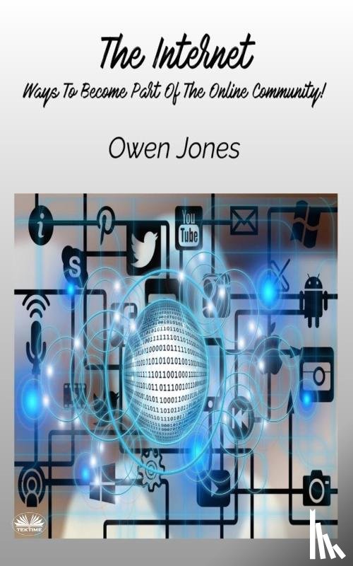 Jones, Owen - The Internet - Ways To Become Part Of The Online Community!