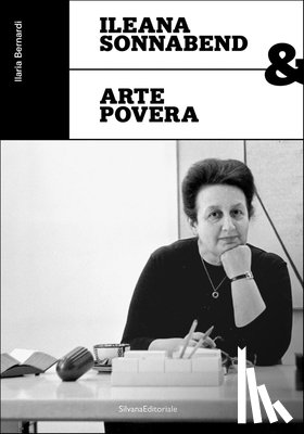 Sonnabend, Ileana - Ileana Sonnabend and Arte Povera