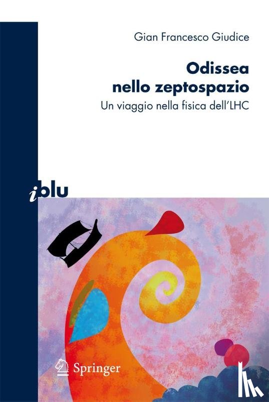 Giudice, Gian Francesco - Odissea nello zeptospazio