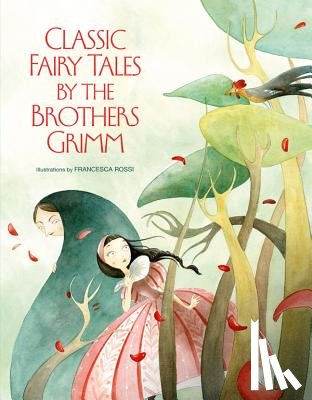 Grimm, The Brothers - Classic Fairy Tales by the Brothers Grimm