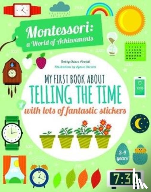 Chiara Piroddi, Agnese Baruzzi - My First Book About Telling the Time with lots of fantastic stickers