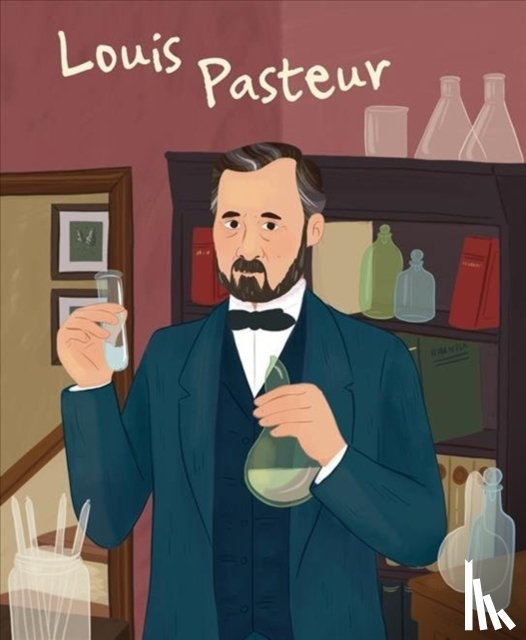 Jane Kent - Louis Pasteur: Genius