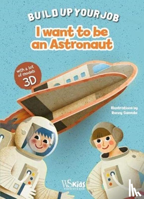  - I Want to be an Astronaut