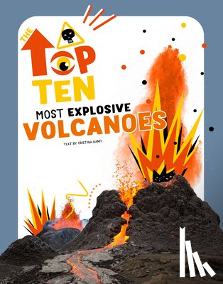 Banfi, Christina - The Top Ten: Most Dangerous Volcanoes
