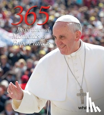 Pope Francis, Pope Francis - 365 Inspirational Moments of Pope Francis
