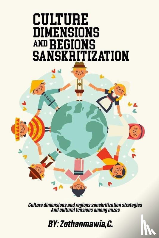 C, Zothanmawia - Culture Dimensions and Regions, Sanskritization Strategies and Cultural Tensions among Mizos